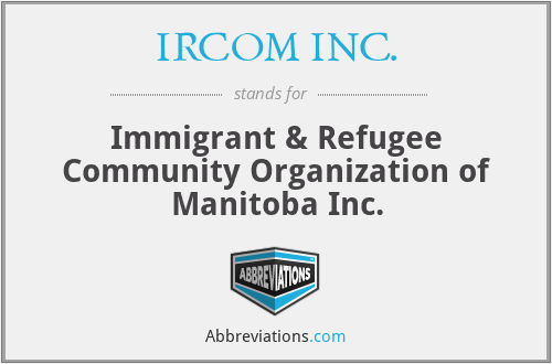 IRCOM INC. - Immigrant & Refugee Community Organization of Manitoba Inc.
